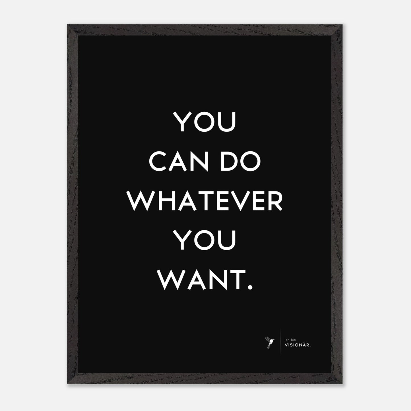 YOU CAN DO WHATEVER YOU WANT Premium - Poster aus halbmattem Premium - Papier mit Holzrahmen 45x60 cm - Lukas Schmidt Wein