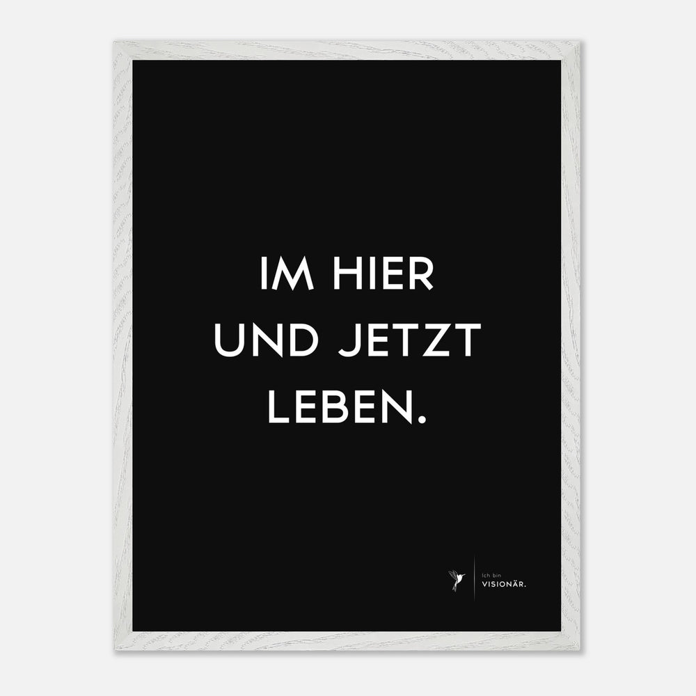 
                  
                    IM HIER UND JETZT LEBEN Premium - Poster aus halbmattem Premium - Papier mit Holzrahmen 45x60 cm - Lukas Schmidt Wein
                  
                