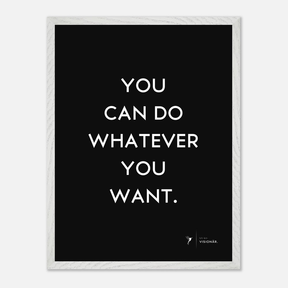 
                  
                    YOU CAN DO WHATEVER YOU WANT Premium - Poster aus halbmattem Premium - Papier mit Holzrahmen 45x60 cm - Lukas Schmidt Wein
                  
                